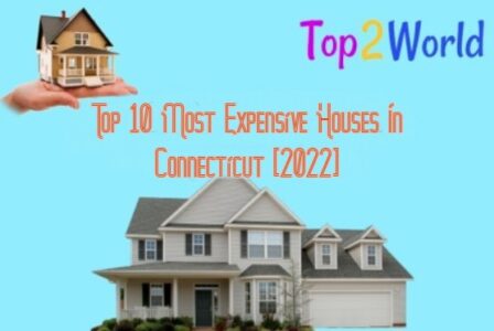 Top 10 Most Expensive Houses in Connecticut 2022